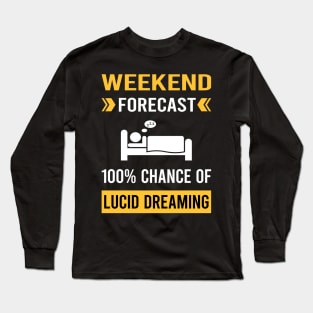 Weekend Forecast Lucid Dream Dreaming Long Sleeve T-Shirt